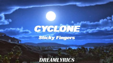 cyclone lyrics sticky fingers|Cyclone .